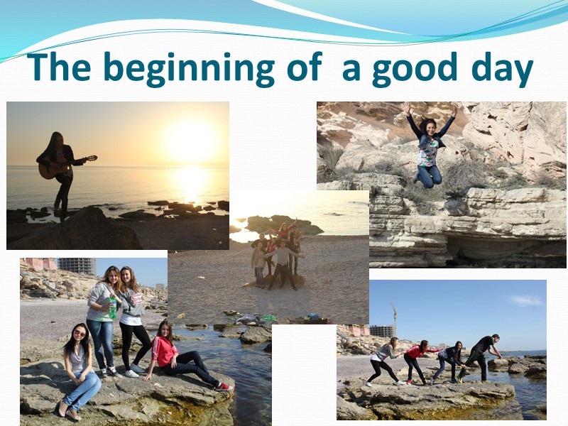 The beginning of  a good day